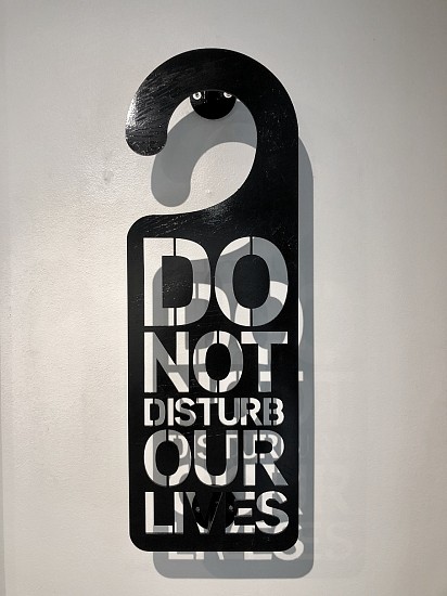 SETLAMORAGO MASHILO, DO NOT DISTURB OUR LIVES
GALLERY ARTISTS, POWER COATED LASER CUT STEEL